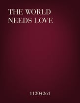 The World Needs Love SAB choral sheet music cover